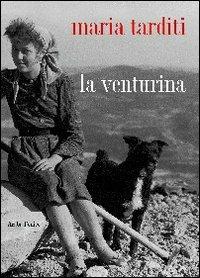 La venturina - Maria Tarditi - Libro Araba Fenice 2006 | Libraccio.it
