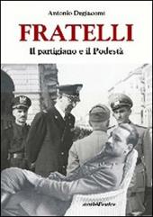 Fratelli. Il partigiano e il podestà