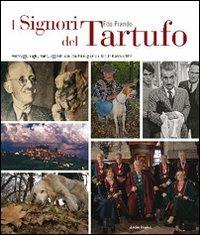 I signori del tartufo - Edo Prando - Libro Araba Fenice 2007 | Libraccio.it