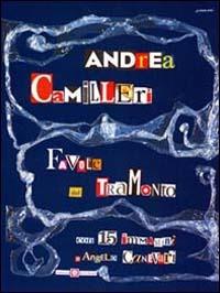 Favole del tramonto - Andrea Camilleri - Libro Edizioni dell'Altana 2000 | Libraccio.it