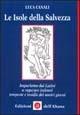 Le isole della salvezza. Impariamo dai latini a superare indenni tempeste e insidie dei nostri giorni - Luca Canali - Libro Edizioni dell'Altana 2002, La veranda | Libraccio.it
