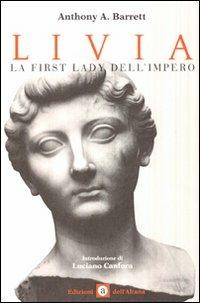Livia. La First Lady dell'impero - Anthony Barrett - Libro Edizioni dell'Altana 2006, La veranda | Libraccio.it