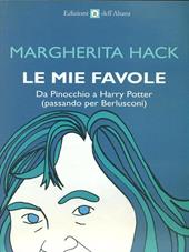 Le mie favole. Da Pinocchio a Harry Potter (passando per Berlusconi)