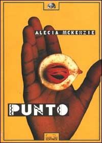 Punto - Alecia McKenzie - Libro Tufani Editrice 1997, Elledi | Libraccio.it