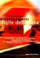 Figlie della casa - Michèle Roberts - Libro Tufani Editrice 1999, Elledi | Libraccio.it