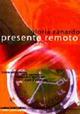 Presente remoto - Gloria Zanardo - Libro Tufani Editrice 2007, Elledi | Libraccio.it