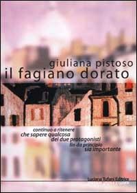 Il fagiano dorato - Giuliana Pistoso - Libro Tufani Editrice 2001, Elledi | Libraccio.it
