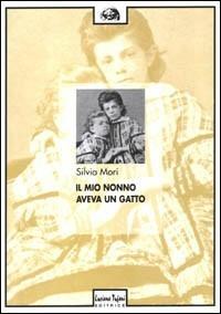 Il mio nonno aveva un gatto - Silvia Mori - Libro Tufani Editrice 2019, Critica | Libraccio.it