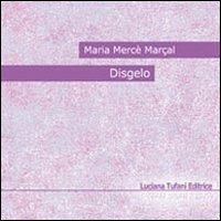 Disgelo-Deslaç - Maria Marçal Mercè - Libro Tufani Editrice 2019, Poete | Libraccio.it