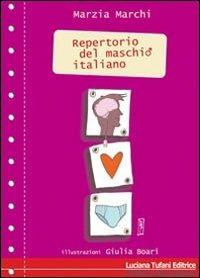 Repertorio del maschio italiano - Marzia Marchi - Libro Tufani Editrice 2019, Le gorgoni | Libraccio.it