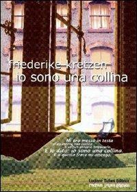 Io sono una collina - Friederike Kretzen - Libro Tufani Editrice 2019, Elledi | Libraccio.it