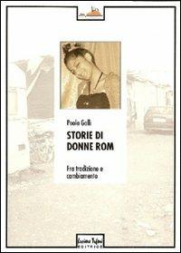Storie di donne rom fra tradizione e cambiamento - Paola Galli - Libro Tufani Editrice 2019, Critica | Libraccio.it