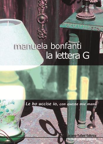 La lettera G - Manuela Bonfanti - Libro Tufani Editrice 2013, Elledi | Libraccio.it