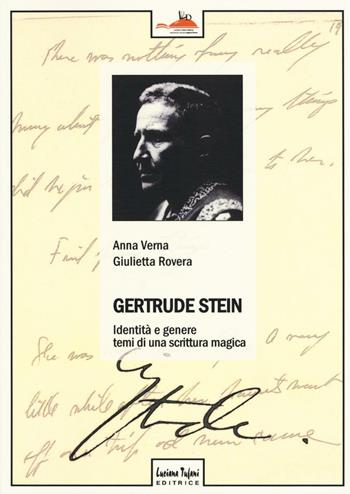 Gertrude Stein. Identità e genere. Temi di una scrittura magica - Anna Maria Verna, Giulietta Rovera - Libro Tufani Editrice 2016, Critica | Libraccio.it