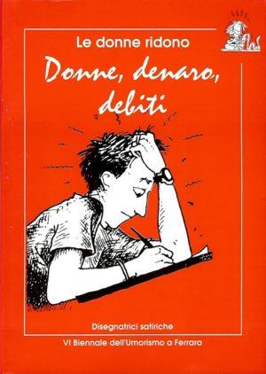 Donne denaro debiti. Le donne ridono 1995  - Libro Tufani Editrice 1997 | Libraccio.it