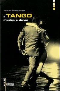 Il tango, musica e danza - Marco Brunamonti - Libro Auditorium 2010, Rumori | Libraccio.it