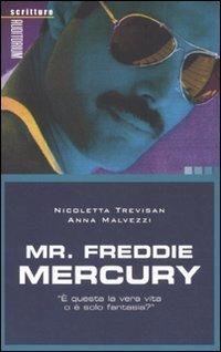 Mr. Freddie Mercury - Nicoletta Trevisan, Anna Malvezzi - Libro Auditorium 2010, Scritture | Libraccio.it