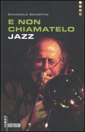 E non chiamatelo jazz