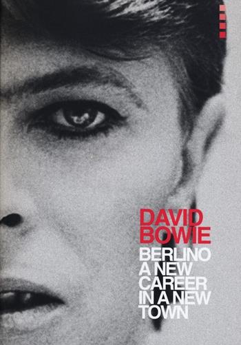 David Bowie. A new career in a new town  - Libro Auditorium 2012, Rumori | Libraccio.it