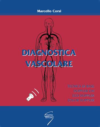 Diagnostica vascolare - Marcello Corsi - Libro Poletto Editore 2000 | Libraccio.it