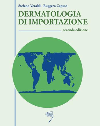 Dermatologia di importazione - Stefano Veraldi, Ruggero Caputo - Libro Poletto Editore 2000 | Libraccio.it