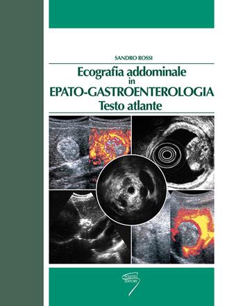 Ecografia addominale in epato-gastroenterologia. Testo atlante  - Libro Poletto Editore 2001 | Libraccio.it