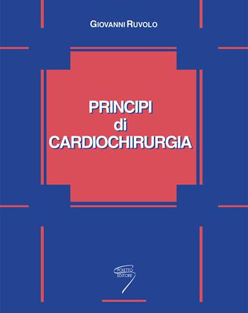 Principi di cardiochirurgia - Giovanni Ruvolo - Libro Poletto Editore 2002 | Libraccio.it
