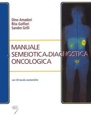 Manuale di semeiotica e diagnostica oncologica  - Libro Poletto Editore 2003 | Libraccio.it