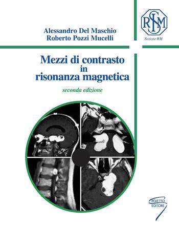 Mezzi di contrasto in risonanza magnetica. Ediz. a spirale - Roberto Pozzi Mucelli - Libro Poletto Editore 2003 | Libraccio.it