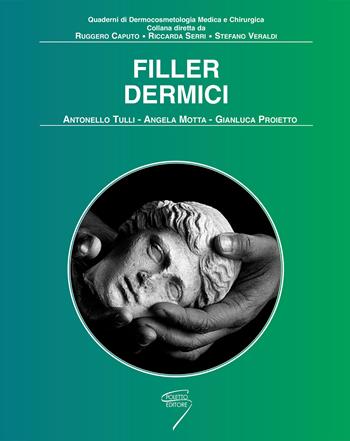 Filler dermici - Antonello Tulli, Angela Motta, Gianluca Proietto - Libro Poletto Editore 2003 | Libraccio.it