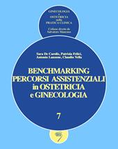 Benchmarking. Percorsi assistenziali in ginecologia e ostetricia. Ediz. a spirale