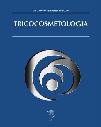 Tricocosmetologia - Fabio Rinaldi, Elisabetta Sorbellini - Libro Poletto Editore 2005 | Libraccio.it