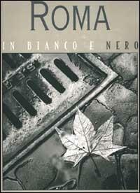 Roma in bianco e nero - Claudio Corrivetti - Libro Postcart Edizioni 1998, Fotografia | Libraccio.it