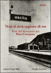 Non si avrà ragione di me. Poeti del Novecento per Dino Campana - Gabriel Cacho Millet, Claudio Corrivetti - Libro Postcart Edizioni 2008, Fotografia | Libraccio.it