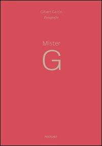 Mister G. Fotografie. Ediz. italiana e inglese - Gilbert Garcin - Libro Postcart Edizioni 2009, Fotografia | Libraccio.it