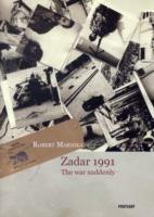 Zadar 1991. La guerra all'improvviso. Ediz. illustrata