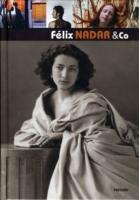 Felix Nadar & Co. Omaggio a Felix Nadar (1820-1910). Ediz. italiana, inglese, francese e tedesca