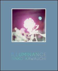 Illuminance. Ediz. illustrata - Rinko Kawauchi - Libro Postcart Edizioni 2011, Fotografia | Libraccio.it