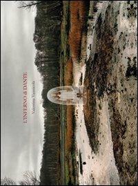 L' inferno di Dante. Ediz. italiana e inglese - Valentina Vannicola - Libro Postcart Edizioni 2011, Fotografia | Libraccio.it