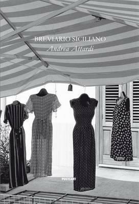 Breviario siciliano. Ediz. italiana e inglese - Andrea Attardi - Libro Postcart Edizioni 2012, Fotografia | Libraccio.it