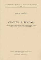 Vescovi e signori. La Chiesa albenganese dal declino dell'autorità regia all'egemonia genovese (secoli XI-XIII)