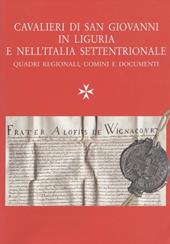 Cavalieri di San Giovanni in Liguria e in Italia settentrionale. Quadri regionali, uomini e documenti