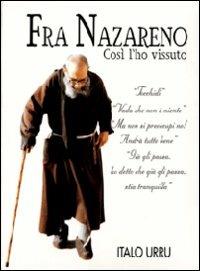 Fra Nazareno. Così l'ho vissuto - Italo Urru - Libro AM&D 1996 | Libraccio.it