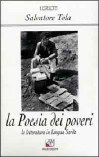 La poesia dei poveri. La letteratura in lingua sarda - Salvatore Tola - Libro AM&D 1997, I griot | Libraccio.it