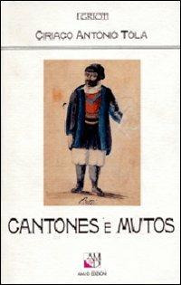 Cantones e mutos (rist. anast.) - Ciriaco A. Tola - Libro AM&D 1997, I griot | Libraccio.it