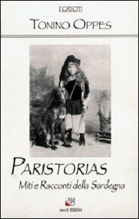 Paristorias. Miti e racconti della Sardegna - Tonino Oppes - Libro AM&D 1998, I griot | Libraccio.it
