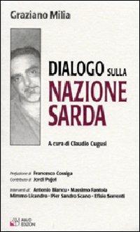 Dialogo sulla nazione sarda - Graziano Milia - Libro AM&D 2001, I griot tascabili | Libraccio.it
