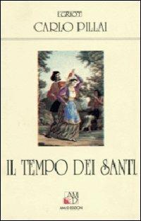 Il tempo dei santi - Carlo Pillai - Libro AM&D 1994, I griot | Libraccio.it