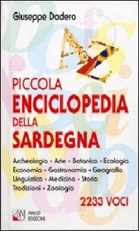 Piccola enciclopedia della Sardegna - Giuseppe Dodero - Libro AM&D 2003, I griot tascabili | Libraccio.it