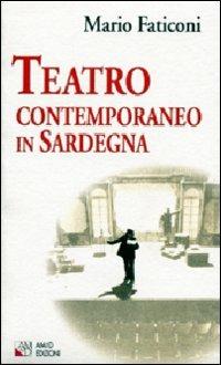 Teatro contemporaneo in Sardegna - Mario Faticoni - Libro AM&D 2003, I griot tascabili | Libraccio.it